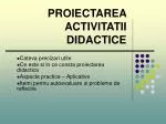 PROIECTAREA ACTIVITATII DIDACTICE - slide 1