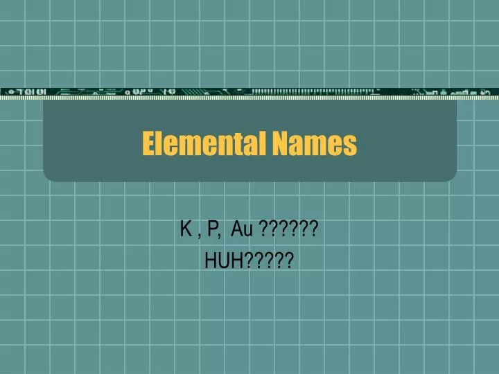 elemental names