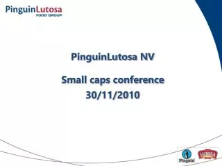 PinguinLutosa NV Small caps conference 30/11/2010