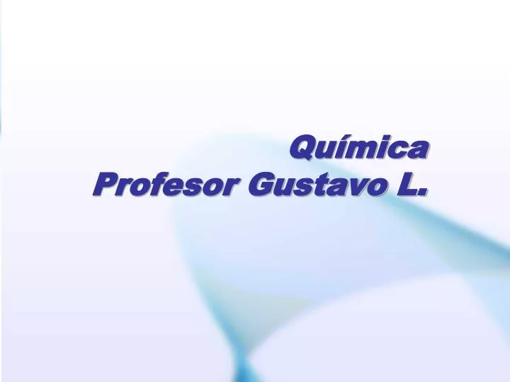 qu mica profesor gustavo l