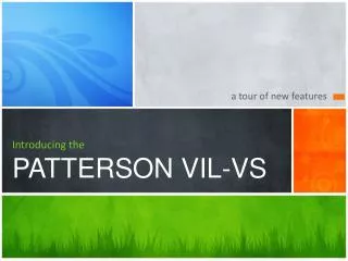 Introducing the PATTERSON VIL-VS