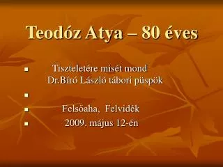 teod z atya 80 ves