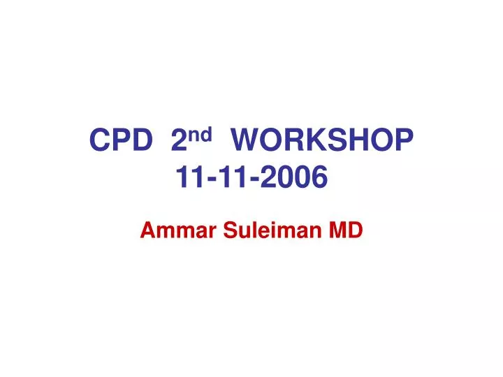 cpd 2 nd workshop 11 11 2006