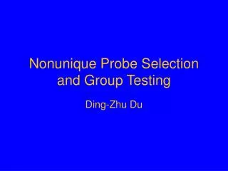 Nonunique Probe Selection and Group Testing