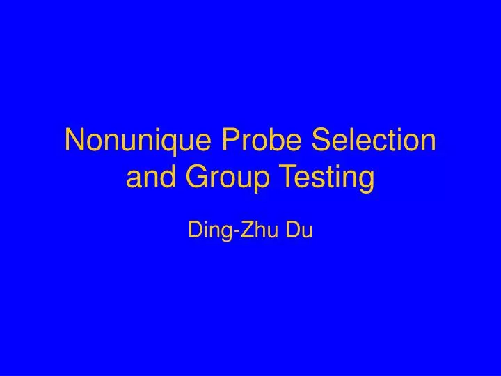 nonunique probe selection and group testing