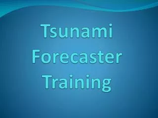 Tsunami Forecaster Training