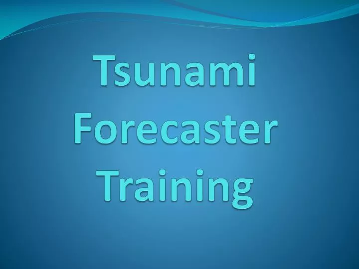 tsunami forecaster training