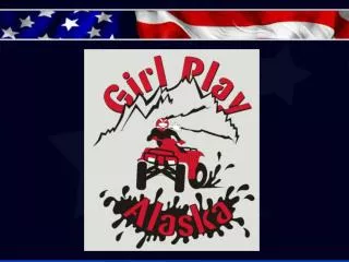 GIRL PLAY ALASKA ATV Safety Course &amp; You