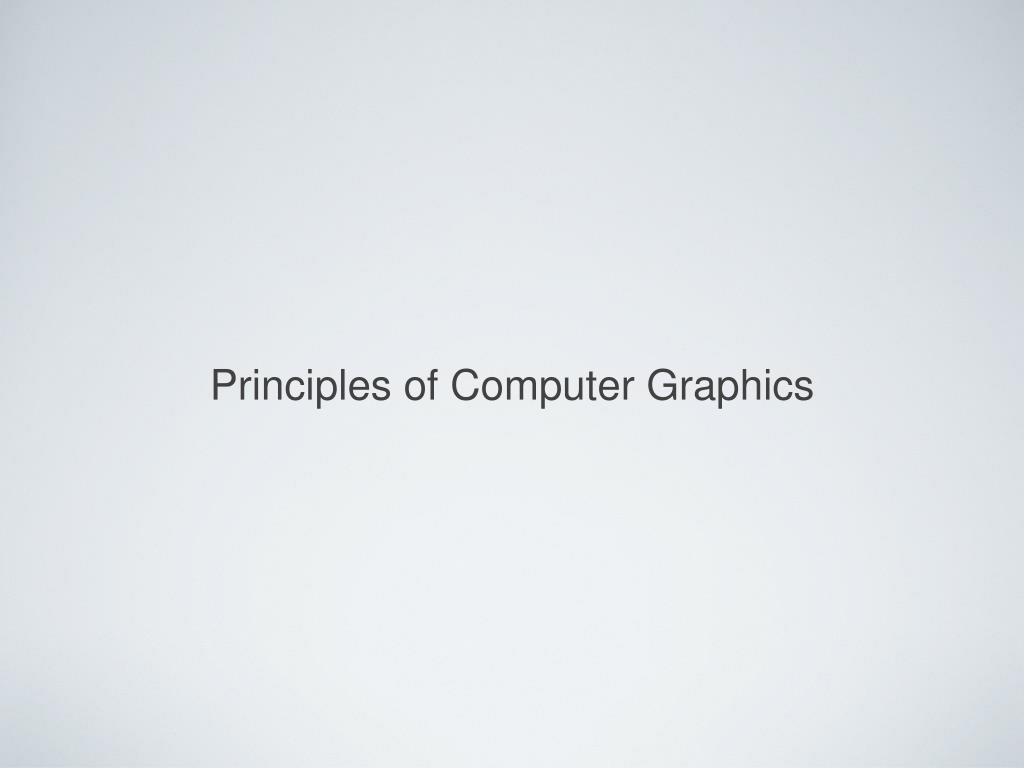 PPT - Principles of Computer Graphics PowerPoint Presentation, free ...