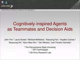 Cognitively-inspired Agents as Teammates and Decision Aids