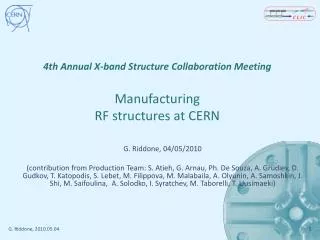 4th Annual X-band Structure Collaboration Meeting Manufacturing RF structures at CERN