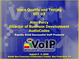 Voice Quality and Testing EIT-03 Alan Percy Director of Business Development AudioCodes