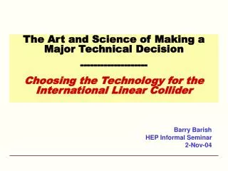 The Art and Science of Making a Major Technical Decision --------------------