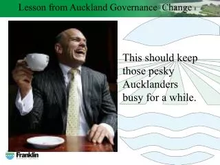 Lesson from Auckland Governance Change
