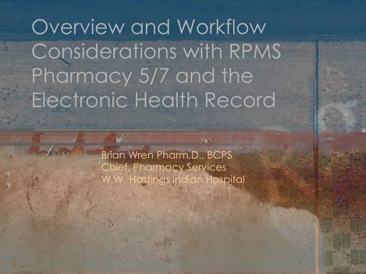 overview and workflow considerations with rpms pharmacy 5 7 and the electronic health record