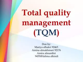 Total quality management ( TQM )