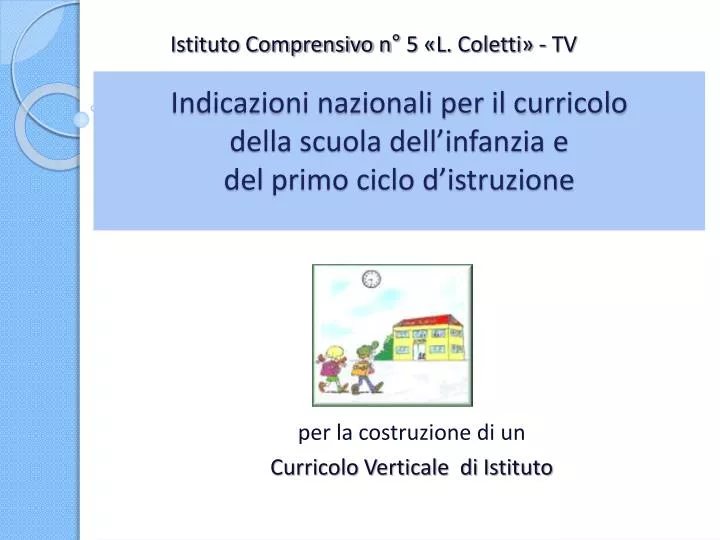 indicazioni nazionali per il curricolo della scuola dell infanzia e del primo ciclo d istruzione