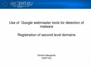 CERT for the EU Institutions Pre-Configuration Team Freddy Dezeure