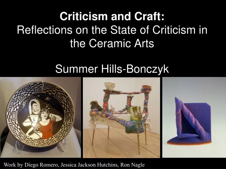 criticism and craft reflections on the state of criticism in the ceramic arts summer hills bonczyk