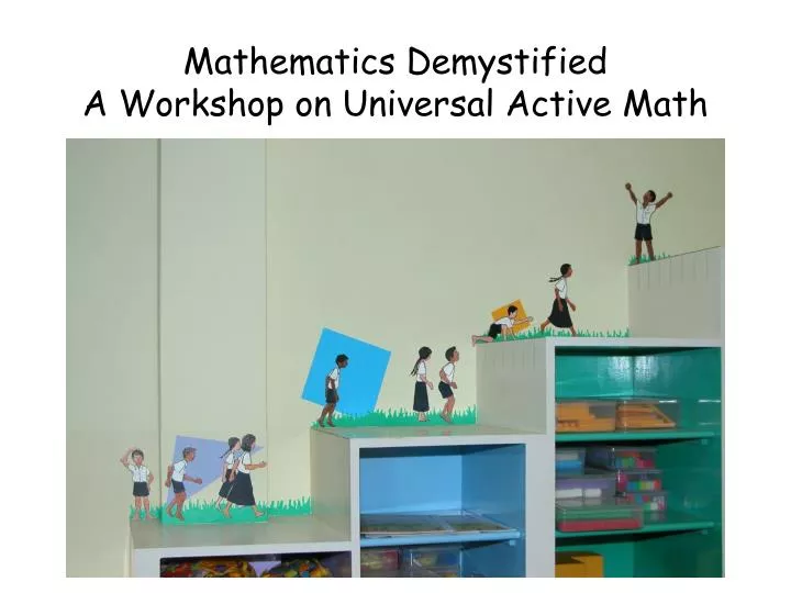 mathematics demystified a workshop on universal active math