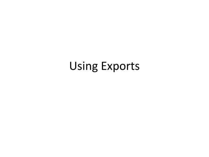 using exports