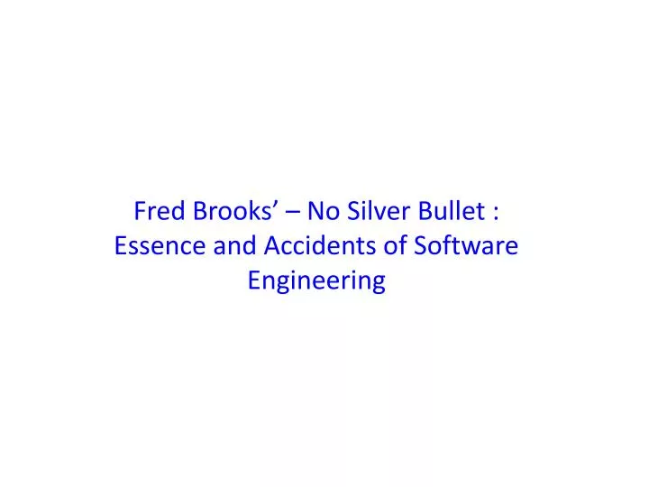 fred brooks no silver bullet essence and accidents of software engineering