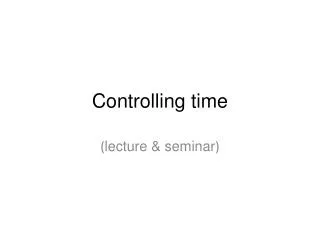 Controlling time
