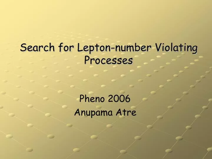 search for lepton number violating processes