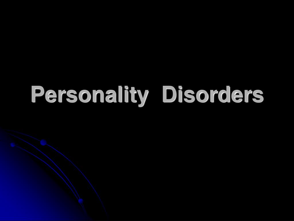 PPT - Personality Disorders PowerPoint Presentation, free download - ID ...