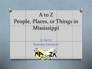 A to Z People, Places, or Things in Mississippi