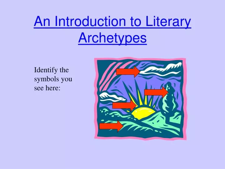 an introduction to literary archetypes