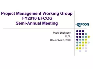 Project Management Working Group FY2010 EFCOG Semi-Annual Meeting
