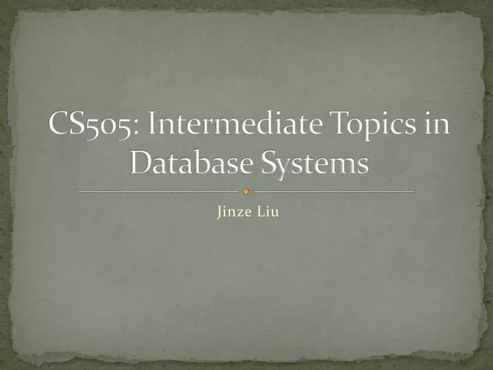 cs505 intermediate topics in database systems