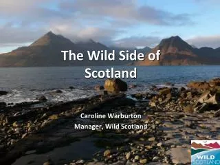 Caroline Warburton Manager, Wild Scotland