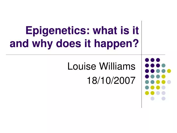 epigenetics what is it and why does it happen