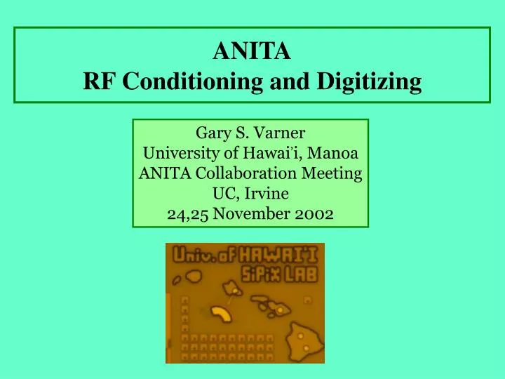 anita rf conditioning and digitizing
