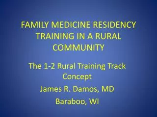 FAMILY MEDICINE RESIDENCY TRAINING IN A RURAL COMMUNITY
