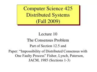 Computer Science 425 Distributed Systems (Fall 2009)