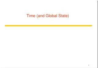 Time ( and Global State )