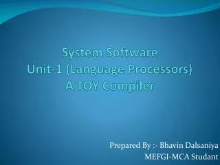 System Software Unit-1 (Language Processors) A TOY Compiler