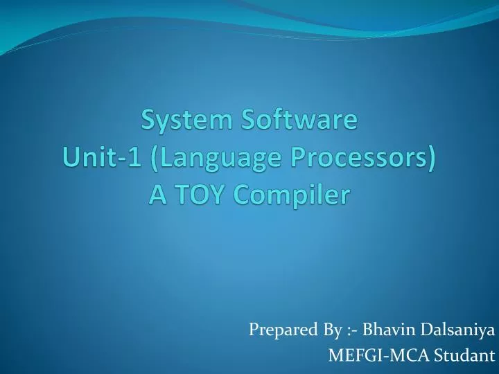 system software unit 1 language processors a toy compiler