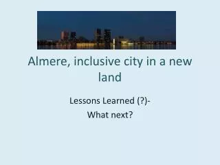 Almere, inclusive city in a new land
