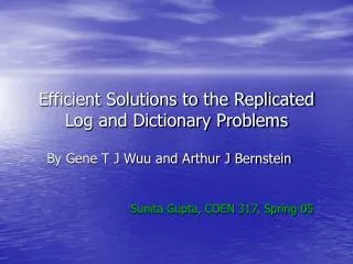 Efficient Solutions to the Replicated Log and Dictionary Problems
