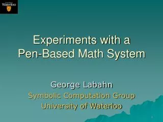 Experiments with a Pen-Based Math System