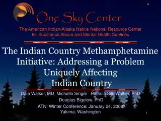 The Indian Country Methamphetamine Initiative: Addressing a Problem Uniquely Affecting