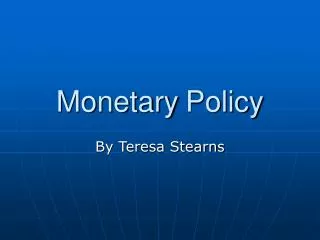 Monetary Policy