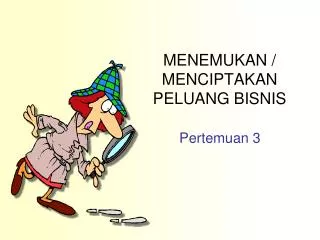 menemukan menciptakan peluang bisnis