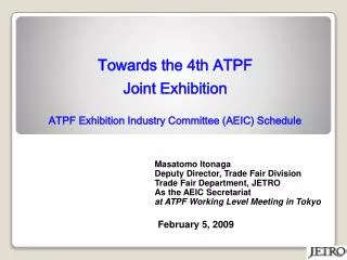 Towards the 4th ATPF Joint Exhibition ATPF Exhibition Industry Committee (AEIC) Schedule