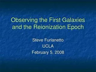 Observing the First Galaxies and the Reionization Epoch