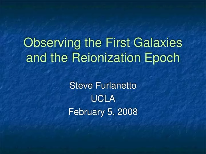 observing the first galaxies and the reionization epoch